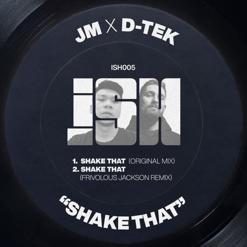 D-Tek, JM - Shake That [ISH005]